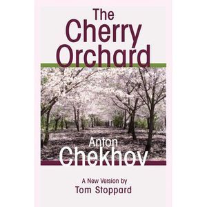 The Cherry Orchard: A Comedy in Four Acts -- Anton Chekhov